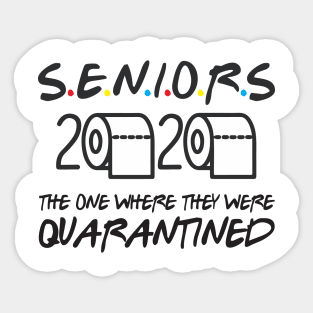 Seniors 2020 The One Where They Were Quarantined Sticker